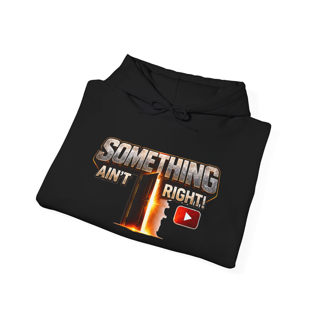 Something Ain't Right Hoodie