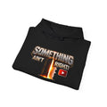 Something Ain't Right Hoodie